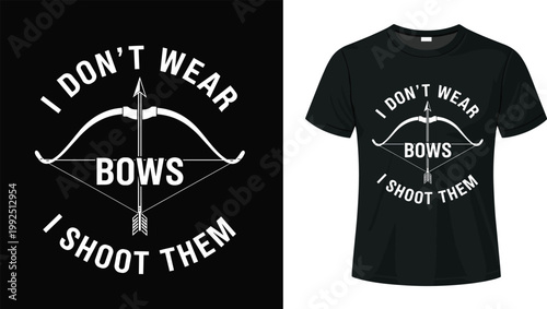 Archery Quote with Bow and Arrow Design for Sports and Archery Enthusiast T-shirts