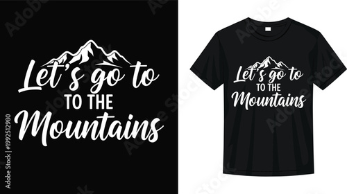 Mountain Adventure Quote with Mountain Peaks Design for Outdoor and Nature T-shirts