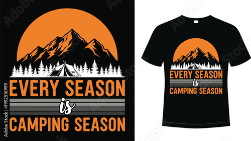 Every season is camping season typography design with mountain sunset and tent silhouette for outdoor adventure t-shirt and nature travel apparel