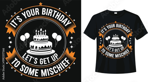 Fun Birthday Cake and Balloons Graphic Design with Mischief Slogan for Party T-shirts and Apparel