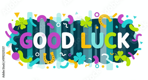 Vibrant confetti surrounds a colorful good luck message in a celebratory scene with festive decorations and abstract shapes.