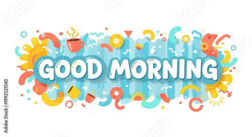 Vibrant illustration of a good morning scene with colorful shapes and text