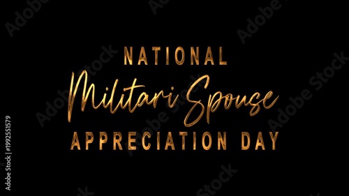National military spouse appreciation day text animation in gold. Suitable for social media posts, greeting cards, and flyers.