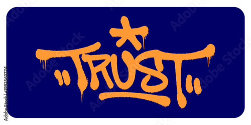 Expressive graffiti tag lettering of the word Trust with star accent. Urban street art handstyle focusing on faith, reliance, and spiritual confidence.