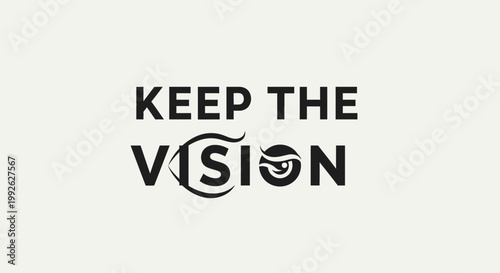 Bild auf Leinwand Keep the Vision Text with Eye Graphic Symbol
