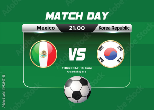 2026 World Football Tournament Mexico vs Korea Republic  Match Schedule and scoreboard . USA Mexico Canada Football Championship Poster.	