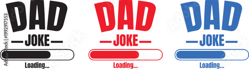 Dad joke loading a humorous graphic with three color variations