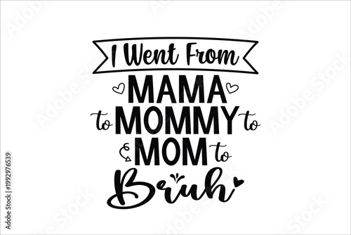 I Went From Mama Mommy Mom Bruh Funny Motherhood Evolution Retro Groovy Design