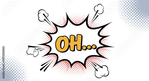 Dynamic comic style speech bubble with the text OH... surrounded by action lines, clouds, and a halftone dotted background.