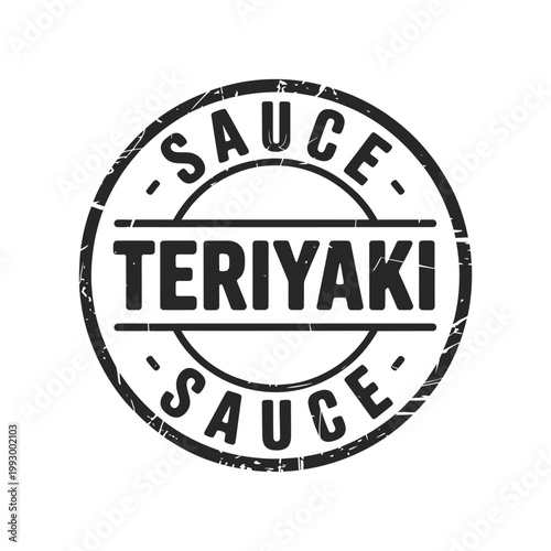 A distressed black and white stamp displaying the word teriyaki sauce