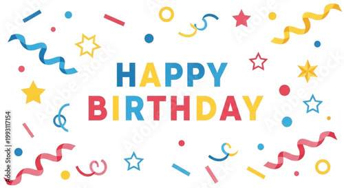 Colorful birthday celebration, happy birthday text, party confetti and stars, vector birthday greeting