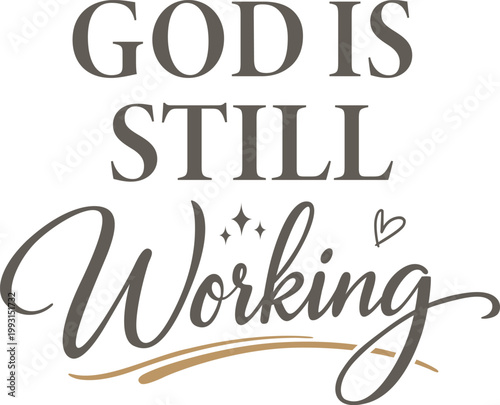 God Is Still Working tshirt design.