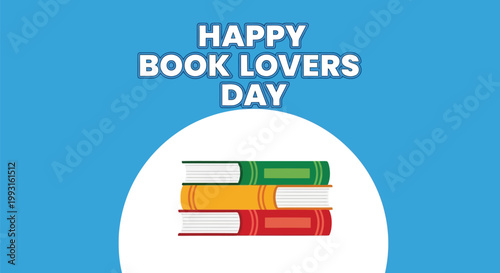 Happy book lovers day celebration with colorful stacked books and festive message