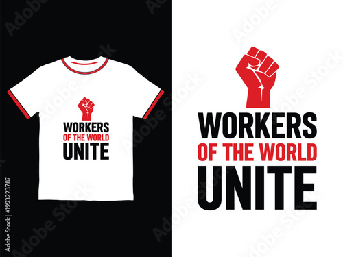 Workers of the world unite protest slogan t shirt and logo design