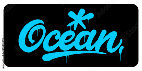 Fluid urban graffiti tag style illustration of the word Ocean in blue tones. Street art hand style lettering with an accent star, representing water, sea, and coastal nature.