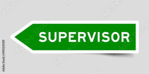 Green color arrow shape sticker label with word supervisor on gray background