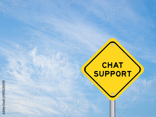 Yellow transportation sign with word chat support on blue color sky background