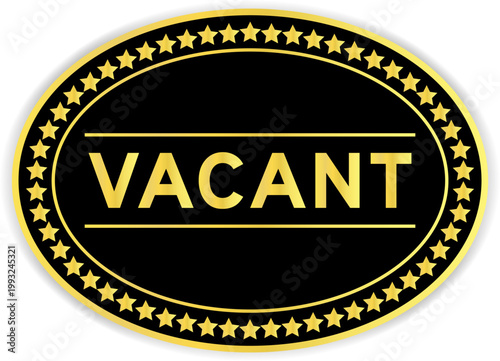 Black and gold color oval label sticker with word vacant on white background