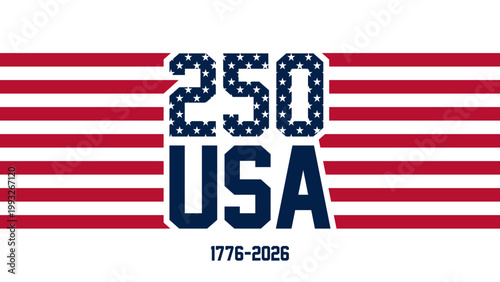 Independence Day. United States 250th anniversary celebration design featuring red and white stripes with blue star pattern numbers including the years 1776 to 2026 historical event.