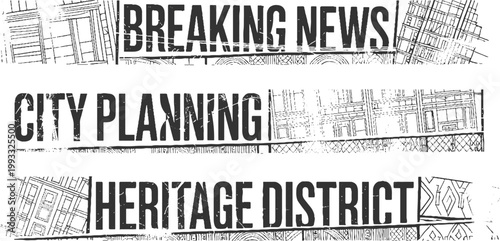 Breaking news city planning heritage district grunge textures