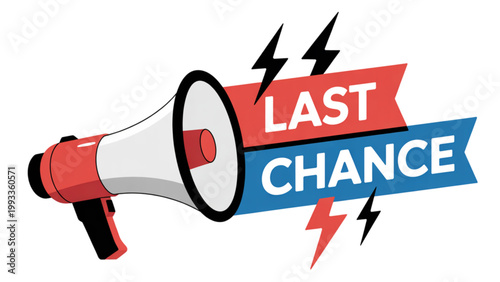 A boldly designed megaphone graphic with 'last chance' emblazoned in bright white letters against a striking red background, accented by electric blue lightning bolts. Vector