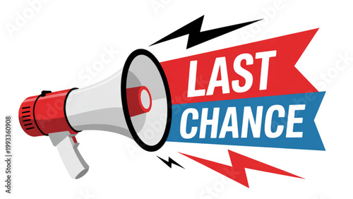 A bold red megaphone blaring the urgent message 'last chance' in white capital letters for immediate attention. Vector