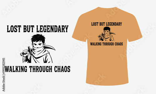 T shirt design featuring a portrait of a man with text 'lost but legendary' and 'walking through chaos'