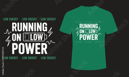 Running on low power t shirt design a motivational graphic for athletes and fitness enthusiasts