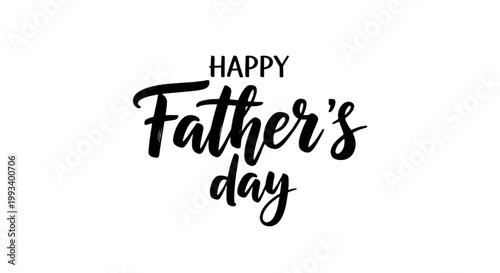 Happy Father's Day, Father's Day Greeting, Black Text, Vector Illustration, Calligraphy Style