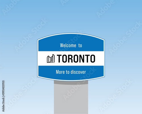 Welcome to Toronto, canada road sign.