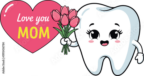 Cute tooth character holding flowers with love you mom heart dental cartoon illustration for Mother’s Day greeting design
