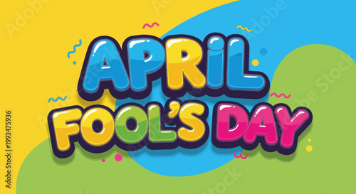 April Fool's Day Fun Text - Colorful Celebration and Pranks
