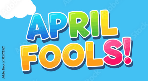 April Fools Day Fun Text with Colorful Letters and Cloud