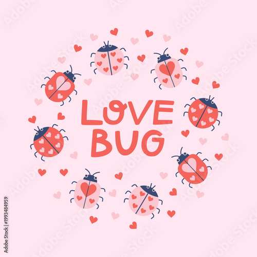 Love bug card. Lettering and cute ladybugs and tiny hearts on light pastel background. Minimal nursery kids doodle print. Colorful funky ladybird creatures for funny Valentine design.