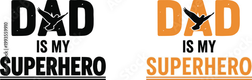 Father's day superhero celebrating dad with 'dad is my superhero' designs