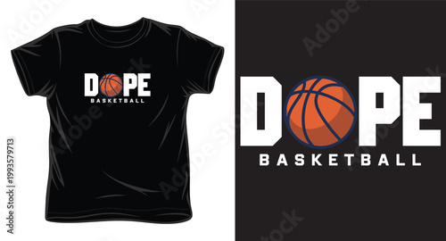 Dope basketball t-shirt design with orange ball graphic and bold white lettering on black background.