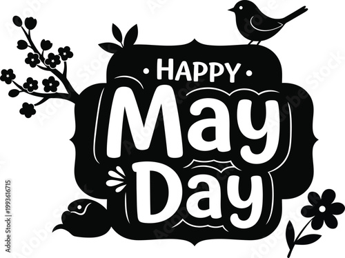 A stylized black and white illustration celebrating the arrival of may day with birds