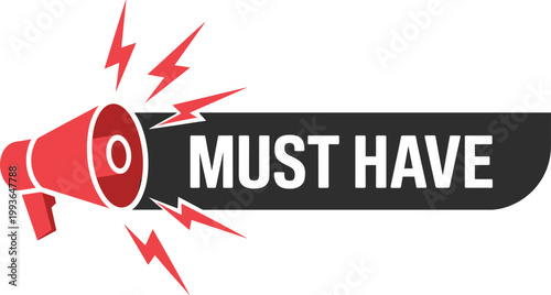 Red Megaphone Emitting Lightning Bolts with Text MUSTHAVE must have loudspeaker