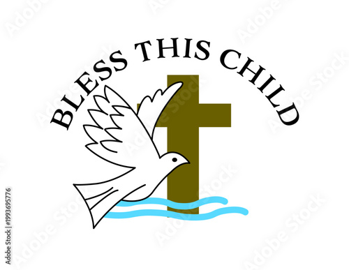 Bless this child- Baptism 