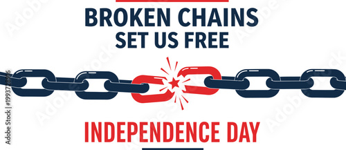 Independence Day, freedom concept, broken chains, liberation symbol, patriotic vector