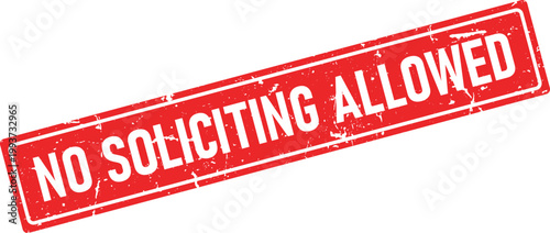 A clear red distressed ink rubber stamp impression boldly declaring the important message NO SOLICITING ALLOWED