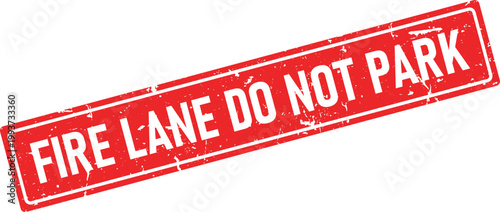 A distressed red rectangular rubber ink stamp impression prominently displaying the essential safety message FIRE LANE DO NOT PARK