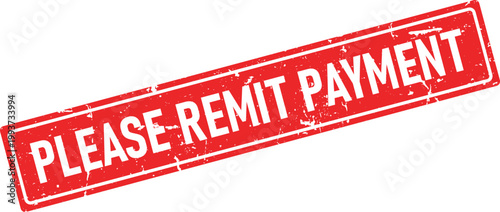 A striking red distressed rubber stamp impression clearly states the financial instruction Please Remit Payment