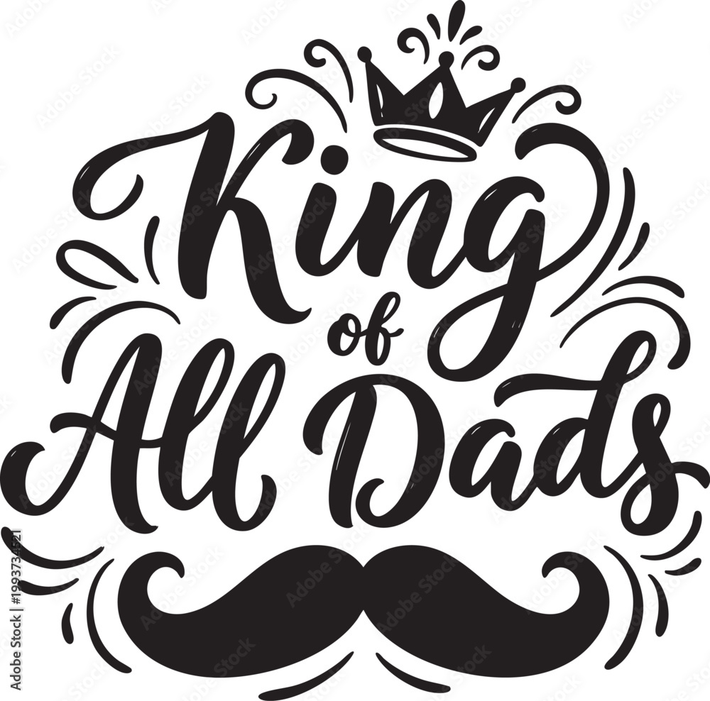 Fototapeta premium King of All Dads Funny Design with Crown and Mustache isolated on transparent background
