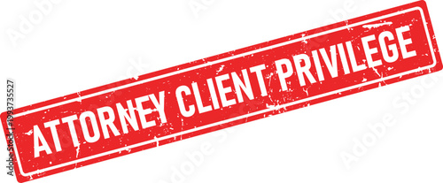 Red textured rectangular rubber ink stamp impression clearly indicating ATTORNEY CLIENT PRIVILEGE for legal documentation