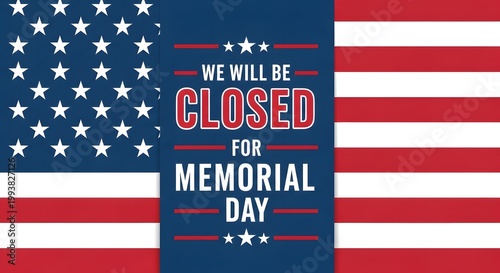 Memorial day closure announcement with american flag background