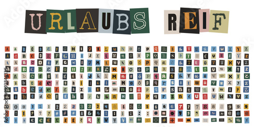 Urlaubsreif Text aus Zeitungsausschnitten mit Alphabet und Zahlen im Erpresserbrief-Stil