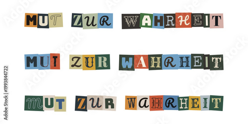 Mut zur Wahrheit Schriftzug im Erpresserbrief Stil, Collage aus bunten Buchstaben, Konzept fuer Ehrlichkeit und Zivilcourage