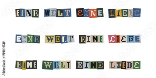 Eine Welt Eine Liebe Schriftzug im Erpresserbrief Stil, Collage aus bunten Buchstaben