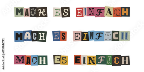 Mach es einfach Motivationsspruch im Erpresserbrief Stil, kreatives Design fuer Minimalismus und Produktivitaet